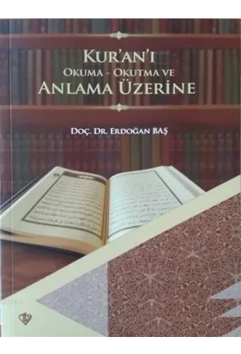 Kur'an'ı Okuma Okutma ve Anlama Üzerine