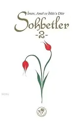 İman Amel ve İhlas'a Dair Sohbetler - 2