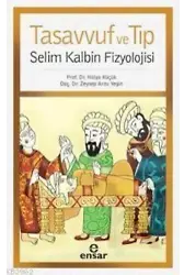 Tasavvuf ve Tıp; Selim Kalbin Fizyolojisi