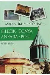 Bilecik - Konya - Ankara - Bolu; Manevi İklime Seyahat 6