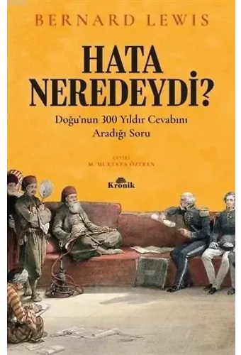 Hata Neredeydi?; Doğu'nun 300 Yıldır Cevabını Aradığı Soru