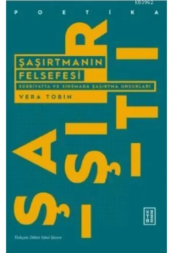 Şaşırtmanın Felsefesi; Edebiyatta ve Sinemada Şaşırtma Unsurları