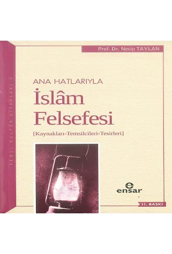 Anahatlarıyla İslam Felsefesi; Kaynakları-Temsilcileri-Tesirleri