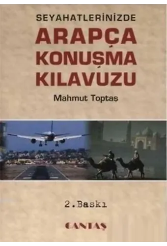 Seyahatinizde Arapça Konuşma Kılavuzu Arapça Dil Eğitim Serisi