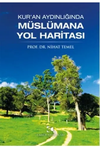Kur'an Aydınlığında Müslümana Yol Haritası