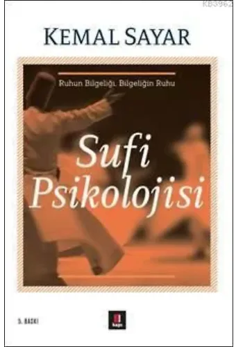 Sufi Psikolojisi; Ruhun Bilgeliği Bilgeliğin Ruhu