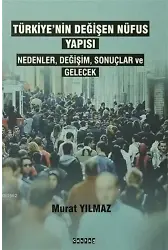 Türkiyenin Değişen Nüfus Yapısı Nedenler,Değişim,Sonuçlar ve Gelecek