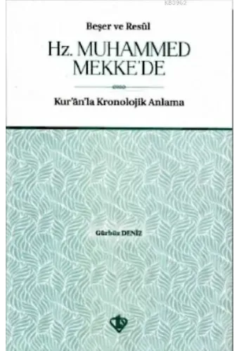 Beşer ve Resûl Hz. Muhammed Mekke'de
