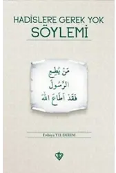 Hadislere Gerek Yok Söylemi