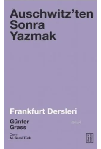 Auschwitzen'ten Sonra Yazmak; Frankfurt Dersleri