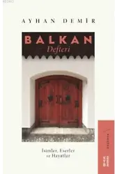 Balkan Defteri; İsimler, Eserler ve Hayatlar