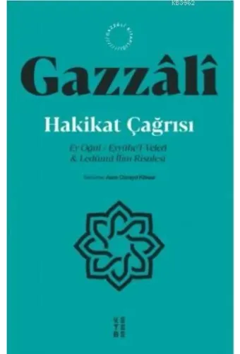 Hakikat Çağrısı; Ey Oğul / Eyyühe'l-Veled & Ledünnî İlim Risalesi