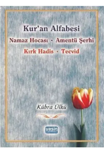 Kuran Alfabesi; Namaz Hocası - Amentü Şerhi - Kırk Hadis - Tecvid