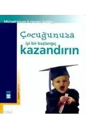 Çocuğunuza İyi Bir Başlangıç Kazandırın
