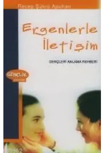 Ergenlerle İletişim