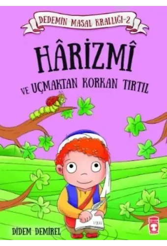 Harizmi ve Uçmaktan Korkan Tırtıl; Dedemin Masal Krallığı 2