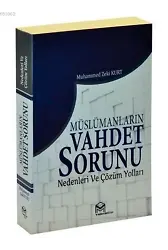 Müslümanların Vahdet Sorunu Nedenleri ve Çözüm Yolları