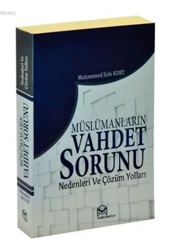 Müslümanların Vahdet Sorunu Nedenleri ve Çözüm Yolları