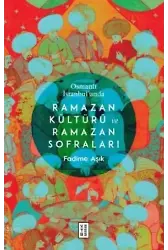 Osmanlı İstanbul'unda Ramazan Kültürü ve Ramazan Sofraları