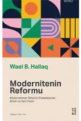 Modernitenin Reformu; Abdurrahman Taha'nın Felsefesinde Ahlak ve Yeni İnsan