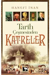 Tarih Çeşmesinden Katreler