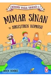 Mimar Sinan ve Birleştiren Köprüsü; Dedemin Masal Krallığı 2