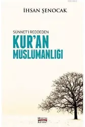 Sünneti Reddeden Kuran Müslümanlığı
