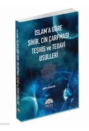 İslam'a Göre Sihir, Cin Çarpması Teşhis ve Tedavi Usulleri