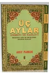 Üç Aylar (Üçaylar-010, Ciltli); Hikmeti ve Fazileti Mübarek Gün ve Gecelerde Okunacak Dualar