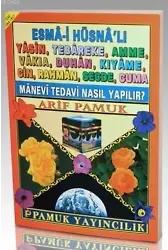 Manevi Tedavi Nasıl Yapılır (Yas-084); Esmai Hüsnalı Yasin, Tebareke, Amme, Vakıa, Duhan, Kıyame, Cin, Rahman, Secde, Cuma