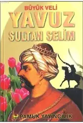 Büyük Veli Yavuz Sultan Selim (Evliya- 008)