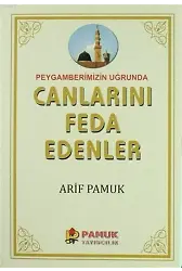Peygamberimiz Uğrunda Canlarını Feda Edenler; (Pamuk-257)