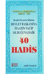 Resulü Ekremin Dilinden Devlet Başkanına İtaatin Vacip Olduğuna Dair 40 Hadis; Yusuf en Nebhani 1849 - 1932