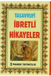 Tasavvufi İbretli Hikayeler; (Hikaye-005)