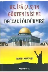 Hz. İsa (A.S.)'ın Gökten İnişi ve Deccal'i Öldürmesi; (Sır-008)