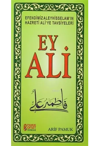 Ey Ali - Efendimiz Aleyhisselamın Hazreti Aliye Tavsiyeleri; (Sohbet-231)