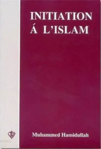 Initiation a L'Islam (İslam'a Giriş - Fransızca)