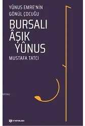 Bursalı Aşık Yunus - Yunus Emre'nin Gönül Çocuğu