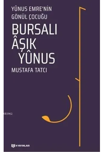 Bursalı Aşık Yunus - Yunus Emre'nin Gönül Çocuğu