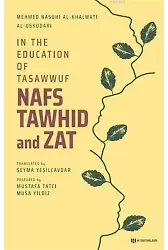 In the Education of Tasawwuf Nafs Tawhid and Zat