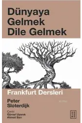 Dünyaya Gelmek Dile Gelmek