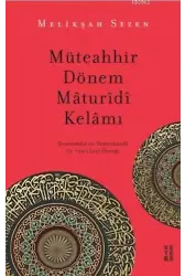 Müteahhir Dönem Mâturîdî Kelâmı; Şemsüddîn es-Semerkandî (ö. 722/1322) Örneği