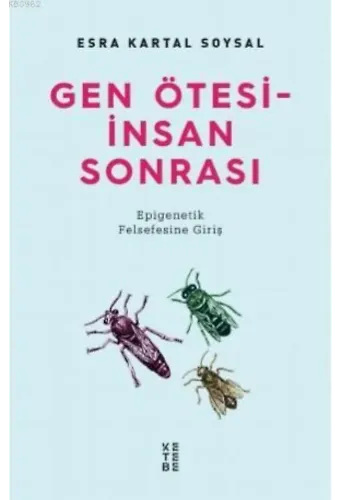 Gen Ötesi - İnsan Sonrası; Epigenetik Felsefesine Giriş