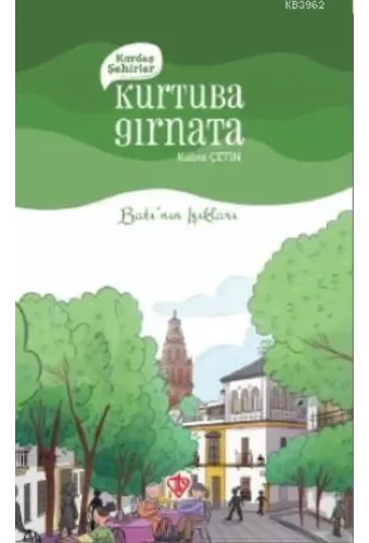 Kardeş Şehirler Kurtuba Gırnata; Batı'nın Işıkları