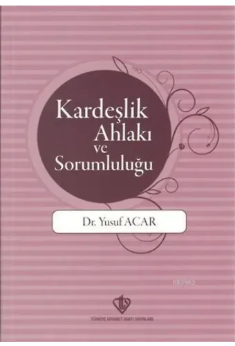 Kardeşlik Ahlakı ve Sorumluluğu
