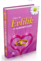 İslam'da Evlilik ve Mahremiyetleri (Ciltli - 1. Hamur)
