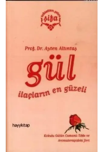 Gül; İlaçların En Güzeli