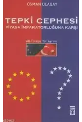 Tepki Cephesi Piyasa İmparatorluğuna Karşı; Ab-türkiye Yol Ayrımı