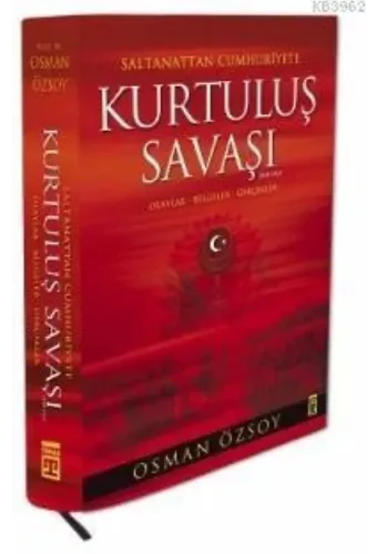 Saltanattan Cumhuriyet'e Kurtuluş Savaşı 1918-1923; Olaylar - Belgeler - Gerçekler