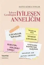 İyileşen Çocukluğum İyileşen Anneliğim